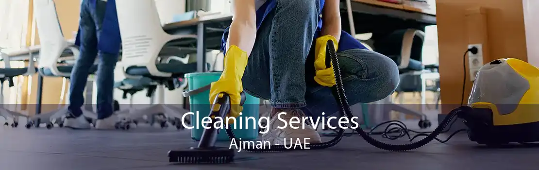 Cleaning Services Ajman - UAE