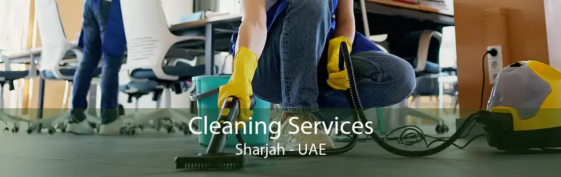 Cleaning Services Sharjah - UAE