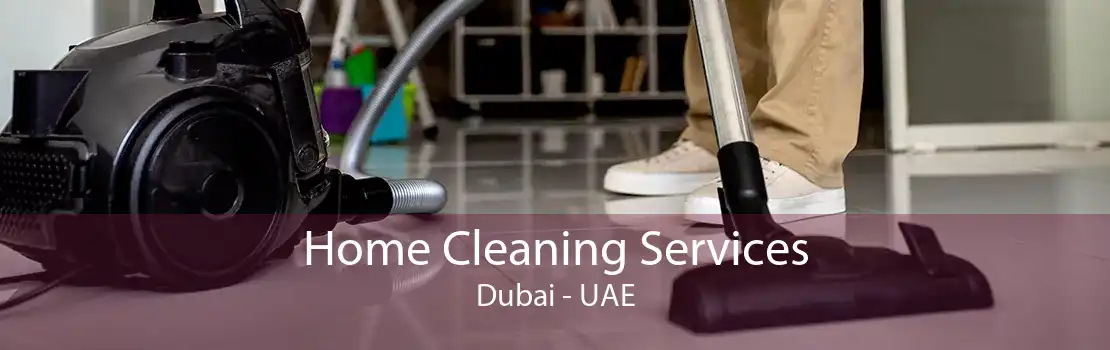 Home Cleaning Services Dubai - UAE