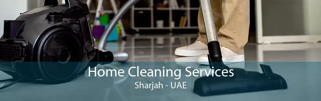 Home Cleaning Services Sharjah - UAE