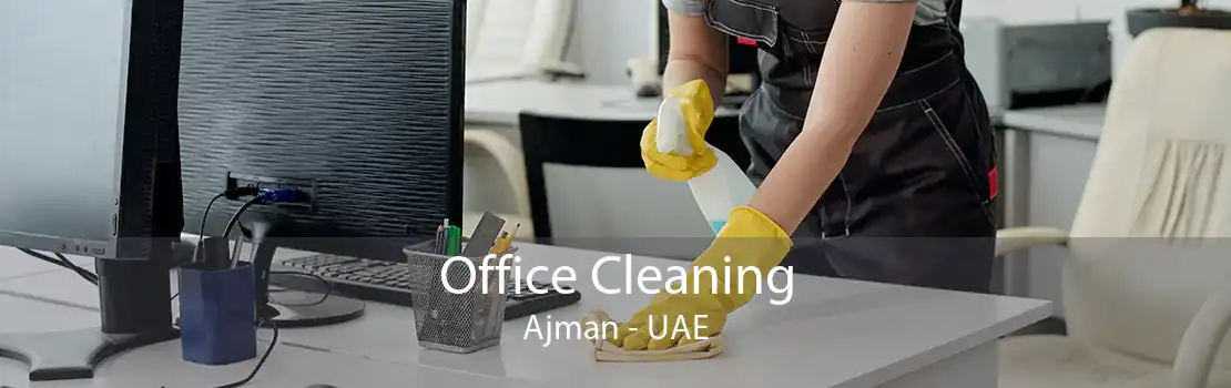 Office Cleaning Ajman - UAE