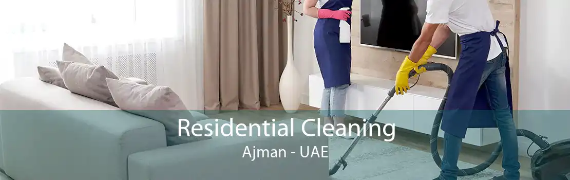 Residential Cleaning Ajman - UAE