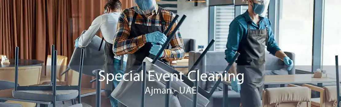 Special Event Cleaning Ajman - UAE